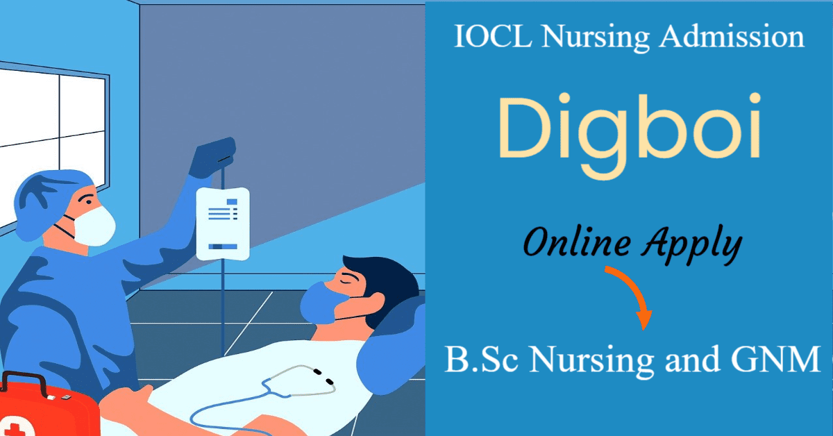 IOCL Nursing Admission 2023 - Apply Online For B.Sc Nursing and GNM Courses